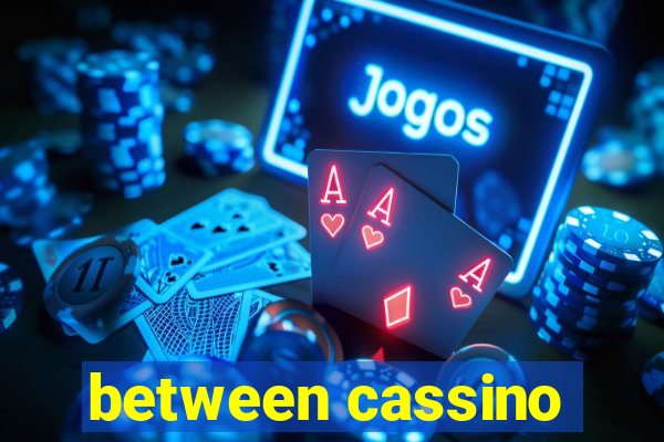 between cassino